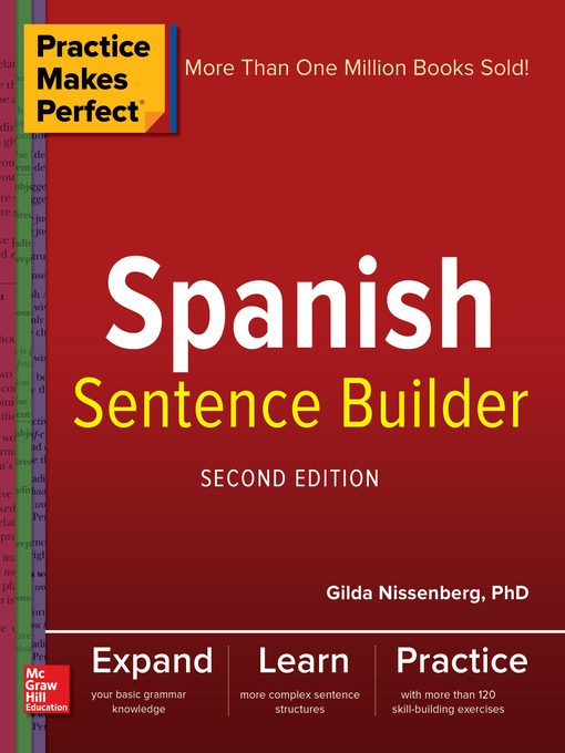 Title details for Practice Makes Perfect Spanish Sentence Builder by Gilda Nissenberg - Available
